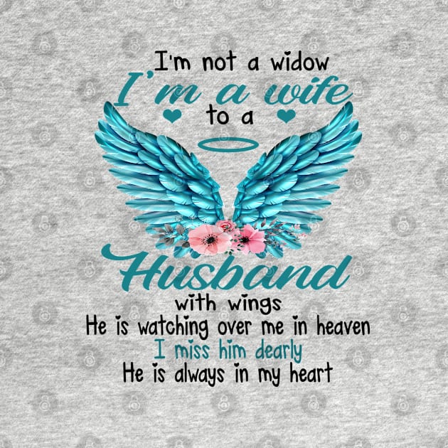 I Am Not A Widow I Am A Wife To A Husband by DMMGear